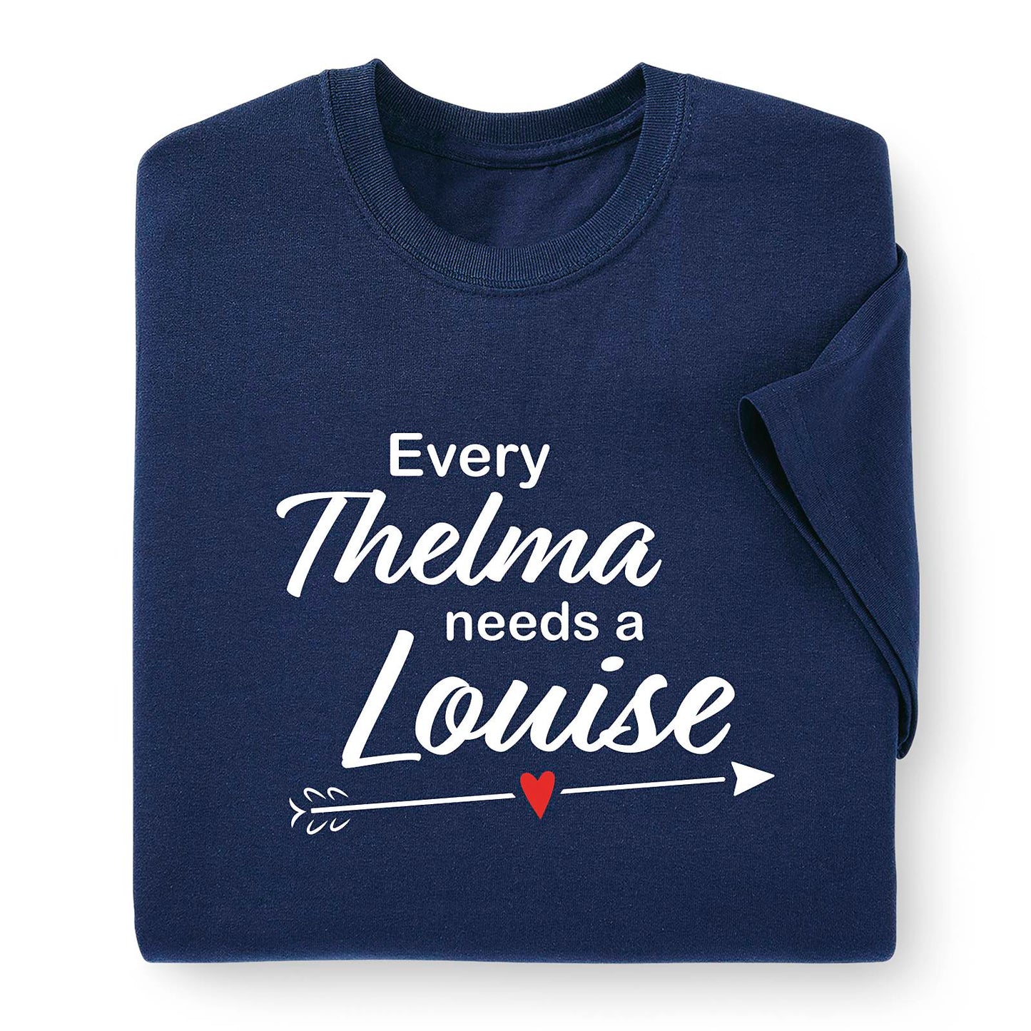 Every Thelma Needs A Louise, T-Shirt (XL)