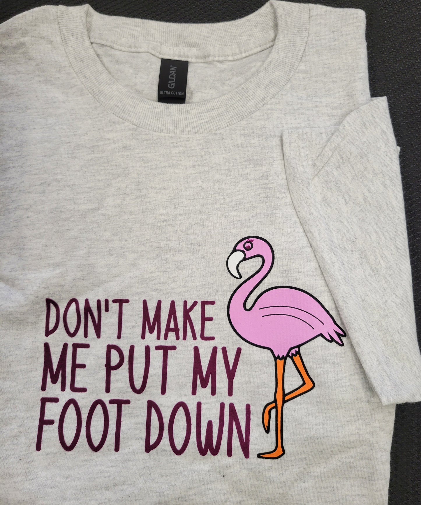 Don't Make Me Put My Foot Down, T-Shirt (Medium)