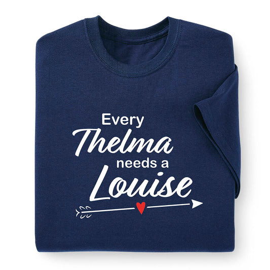 Every Thelma Needs A Louise, T-Shirt (XL)