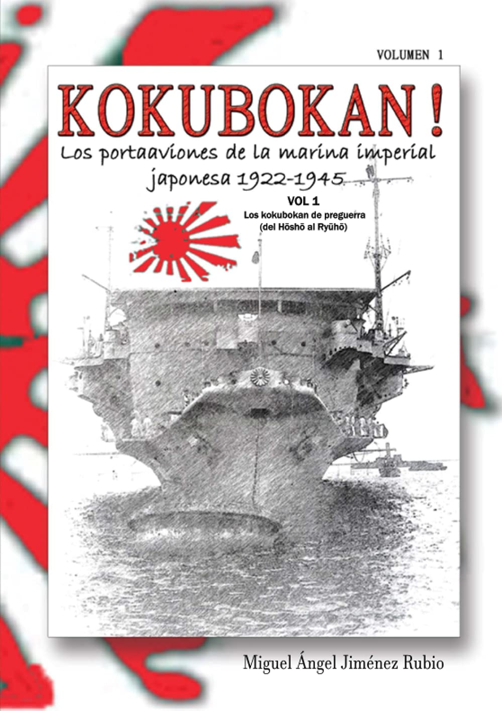 KOKUBOKAN! Portaaviones de la Marina Imperial Japonesa 1922-1945 Vol. 1 - NEW!